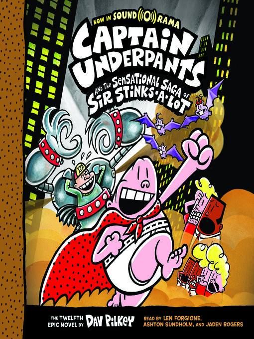 Title details for Captain Underpants and the Sensational Saga of Sir Stinks-A-Lot by Dav Pilkey - Available